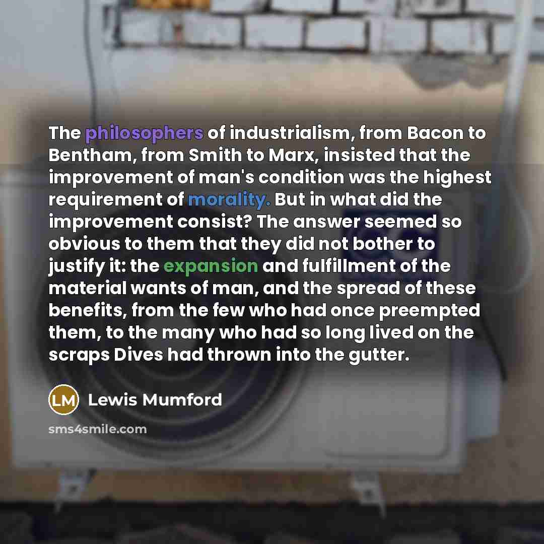 “The philosophers of industrialism, from Bacon to Bentham, from Smith…” quote by Lewis Mumford