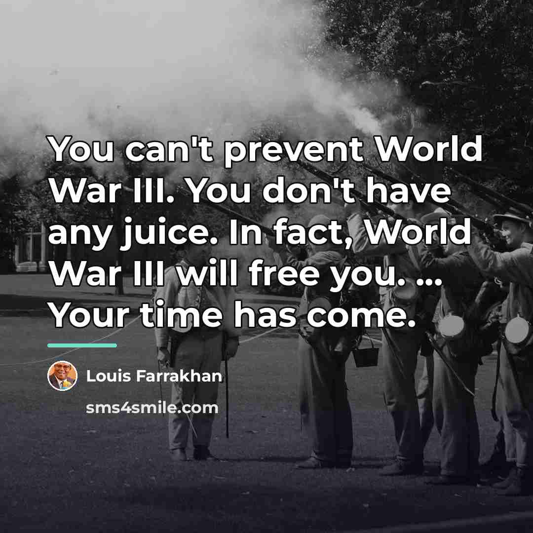 “You can't prevent World War III. You don't have any…” quote by Louis Farrakhan