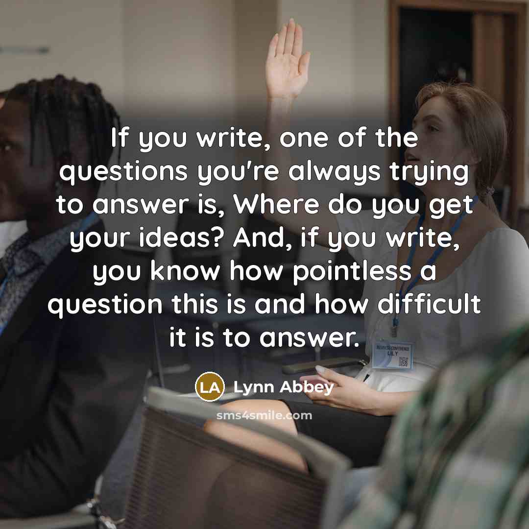 “If you write, one of the questions you're always trying…” quote by Lynn Abbey