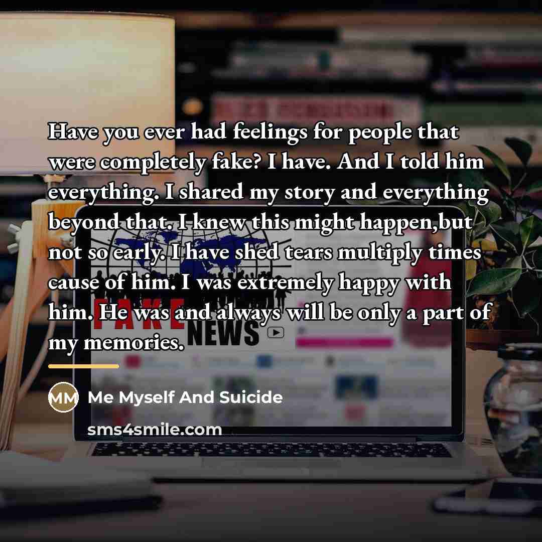 “Have you ever had feelings for people that were completely…” quote by Me Myself And Suicide