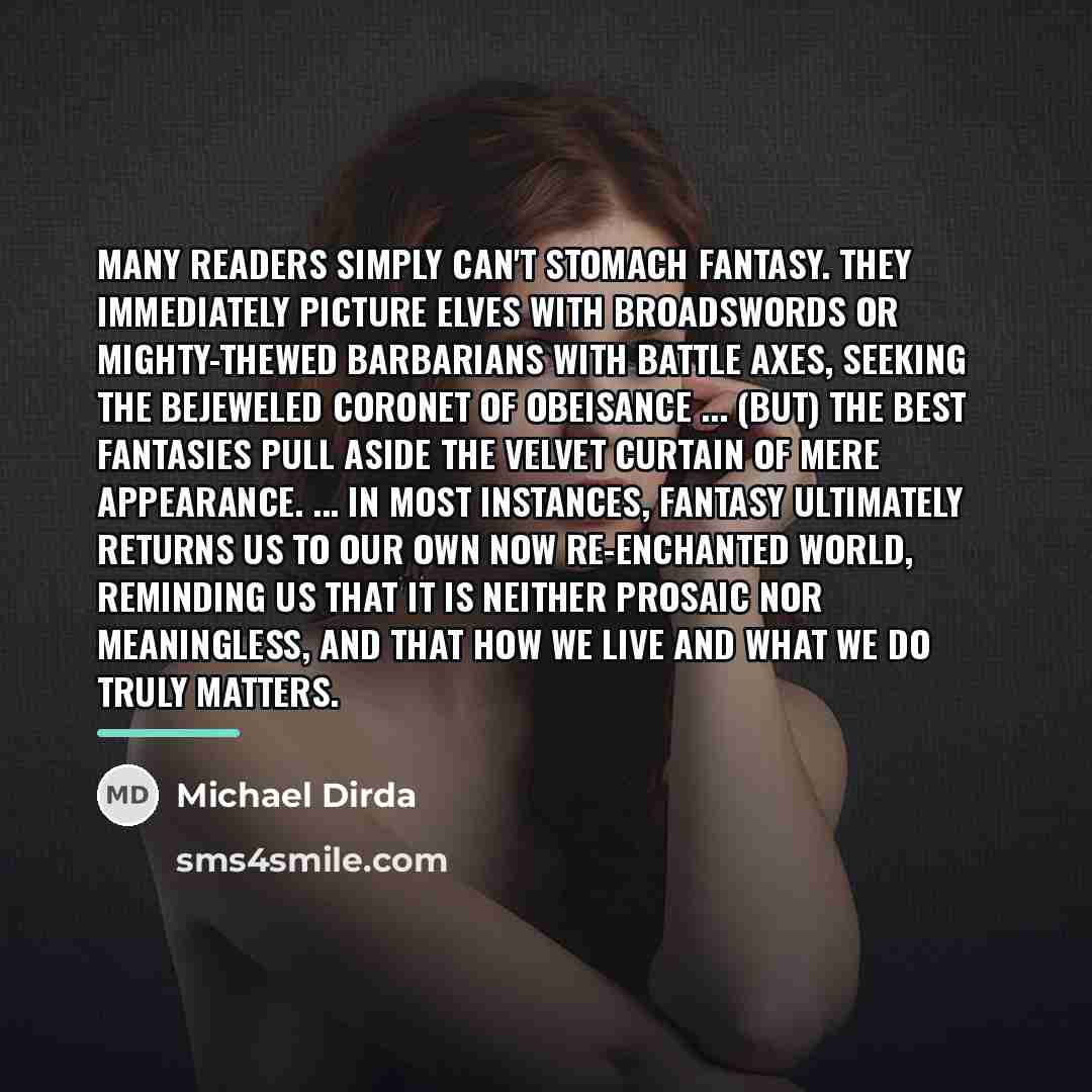 “Many readers simply can't stomach fantasy. They immediately picture elves…” quote by Michael Dirda