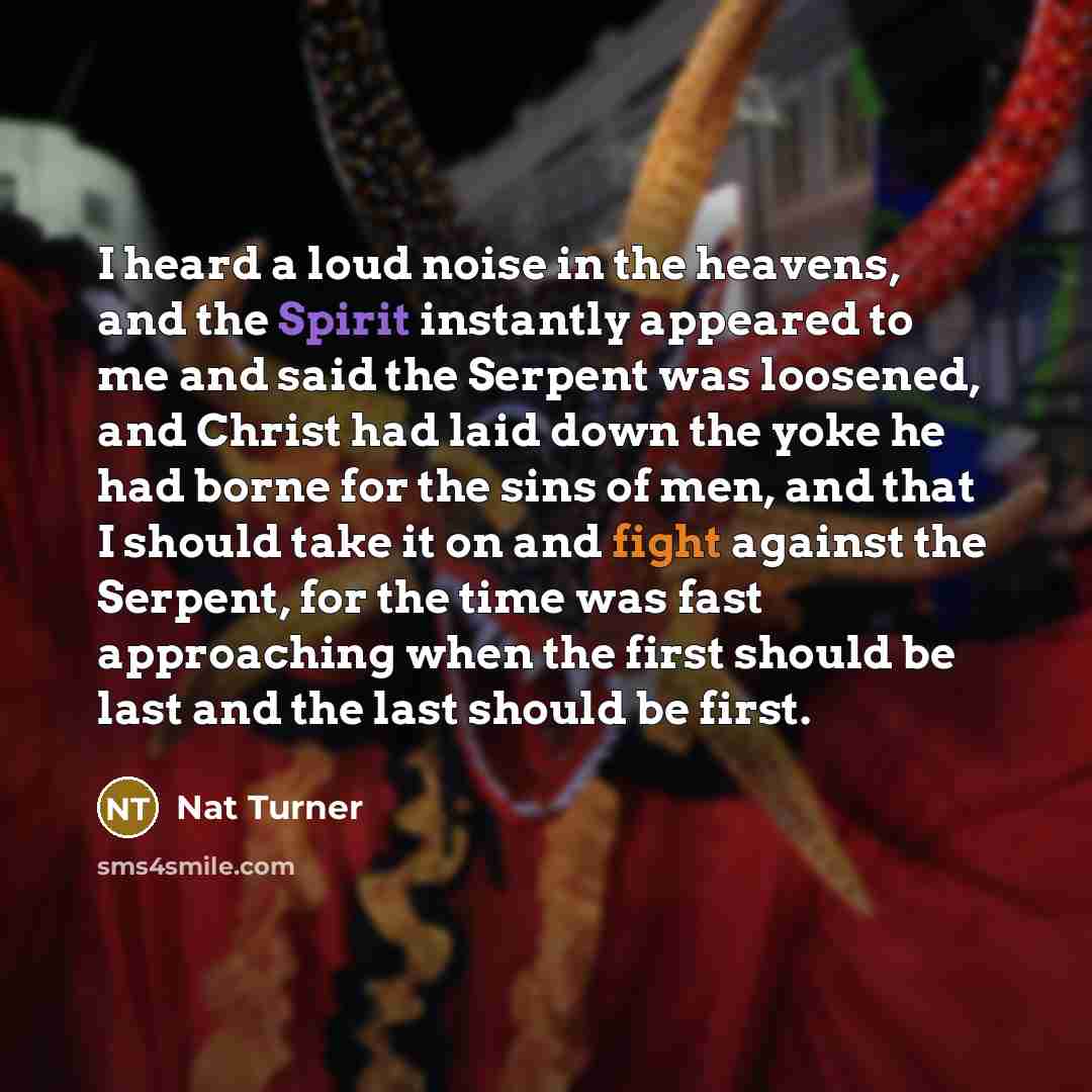“I heard a loud noise in the heavens, and the…” quote by Nat Turner