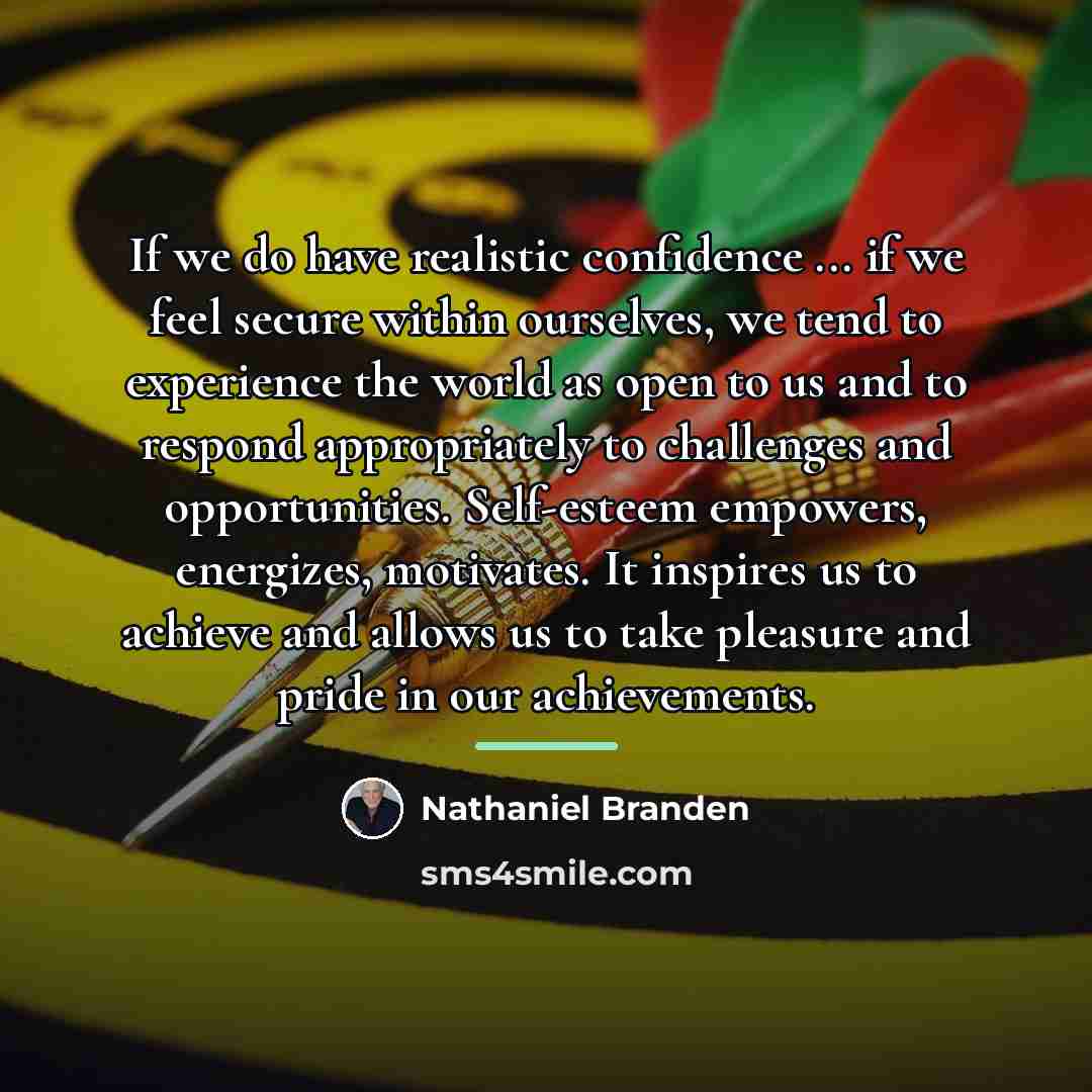 “If we do have realistic confidence ... if we feel…” quote by Nathaniel Branden
