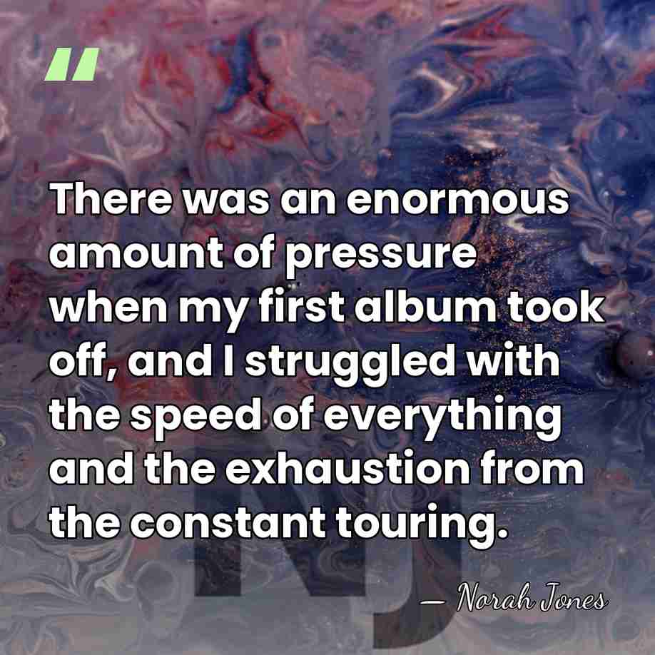 There was an enormous amount of pressure when my first album took&hellip; - Norah Jones