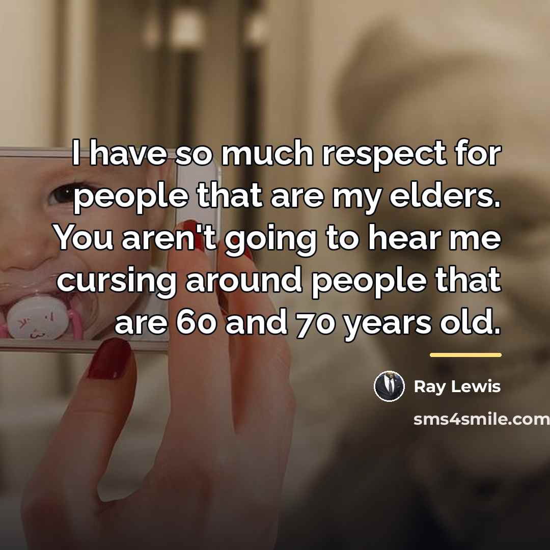 “I have so much respect for people that are my…” quote by Ray Lewis
