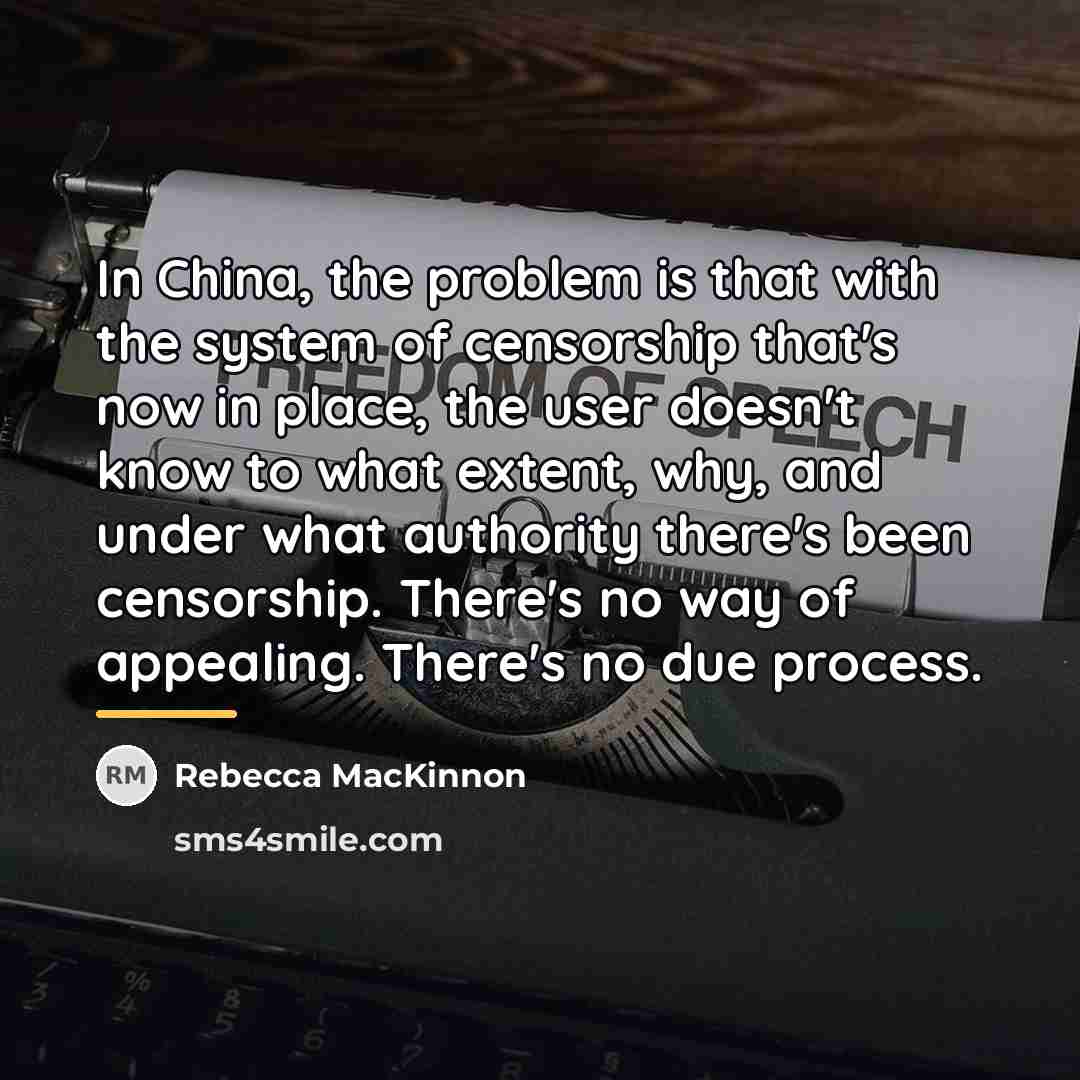 “In China, the problem is that with the system of…” quote by Rebecca MacKinnon