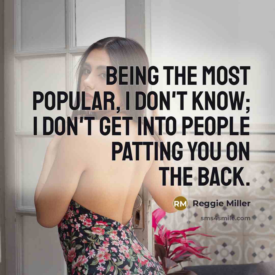 “Being the most popular, I don't know; I don't get…” quote by Reggie Miller