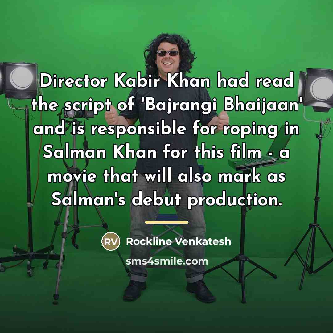 “Director Kabir Khan had read the script of 'Bajrangi Bhaijaan'…” quote by Rockline Venkatesh