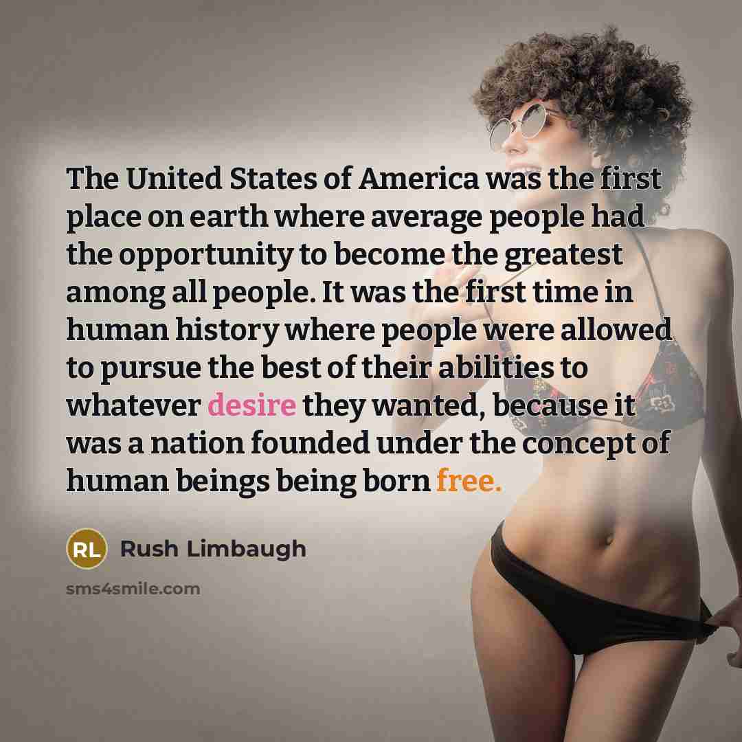 “The United States of America was the first place on…” quote by Rush Limbaugh