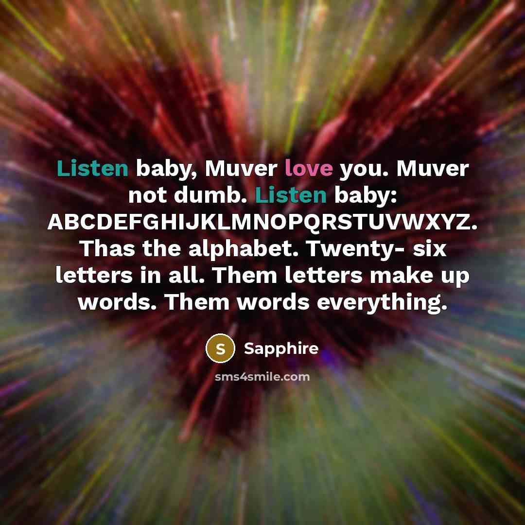 “Listen baby, Muver love you. Muver not dumb. Listen baby:…” quote by Sapphire