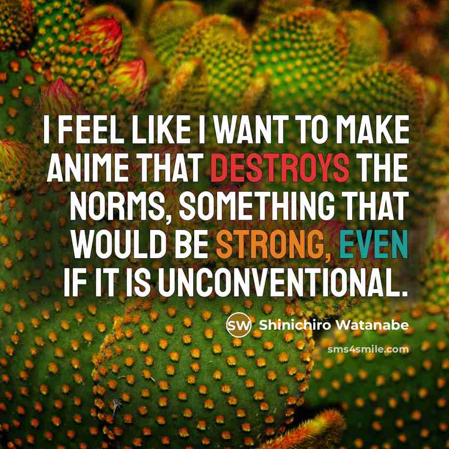 “I feel like I want to make anime that destroys…” quote by Shinichiro Watanabe