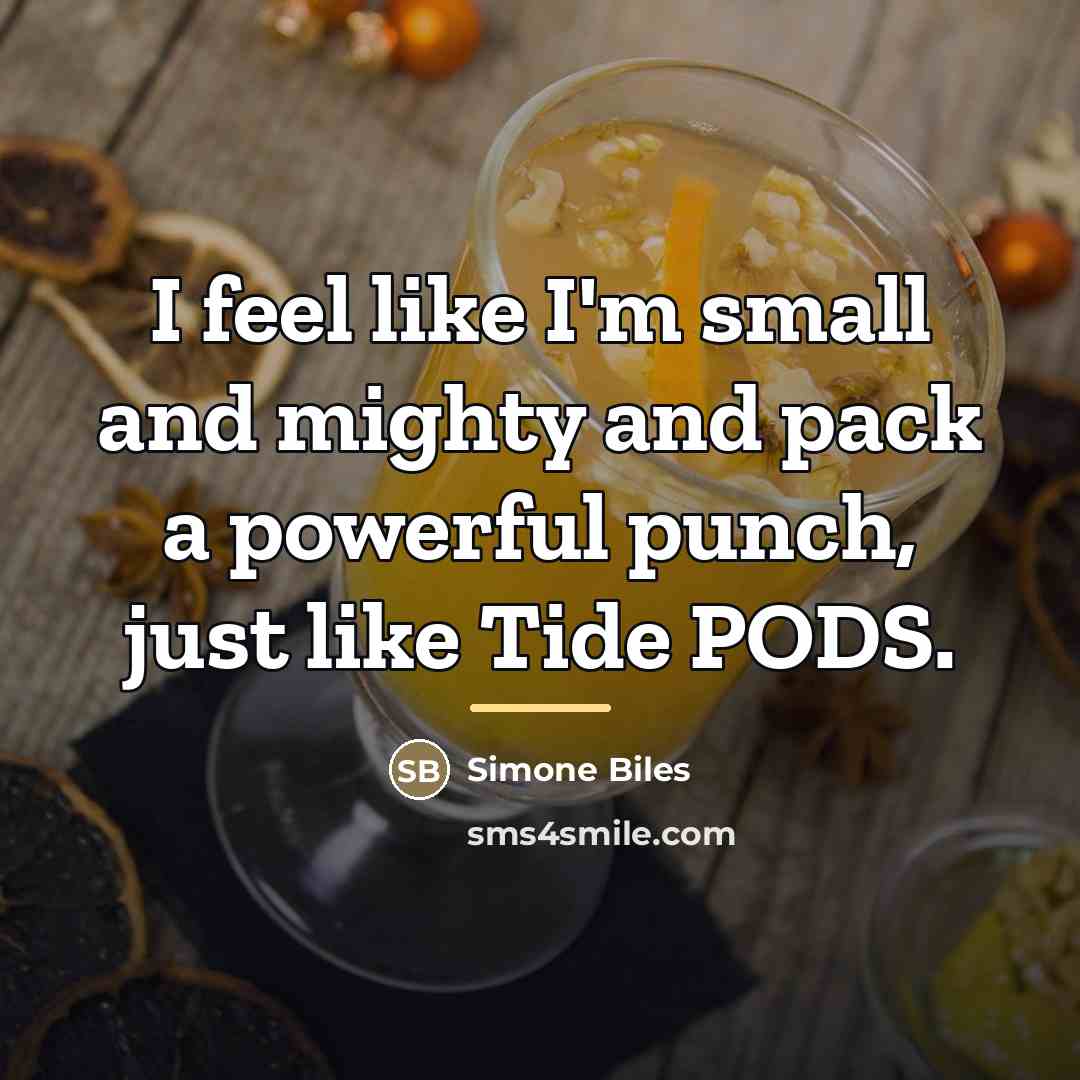 “I feel like I'm small and mighty and pack a…” quote by Simone Biles