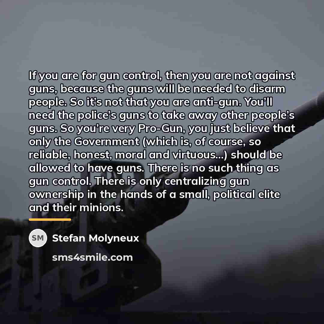 “If you are for gun control, then you are not…” quote by Stefan Molyneux