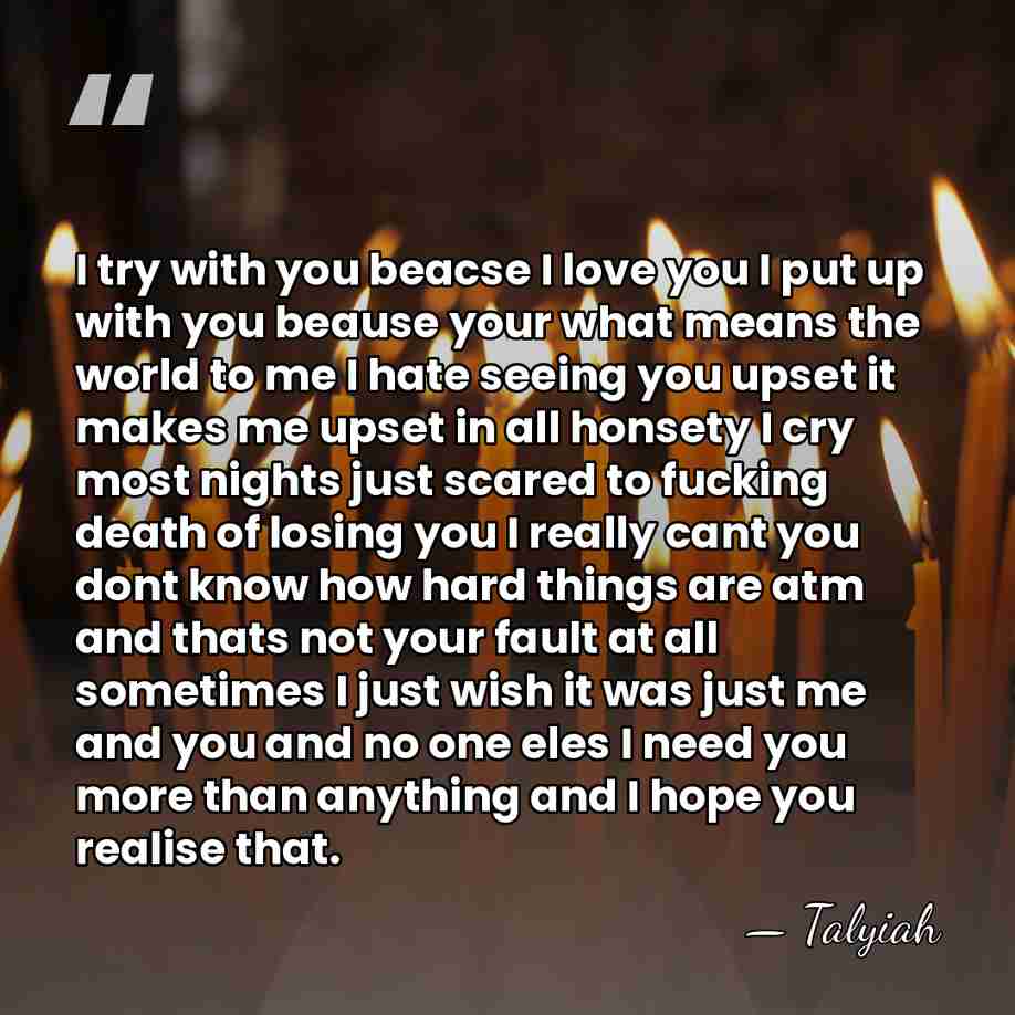 I try with you beacse I love you I put up with&hellip; - Talyiah