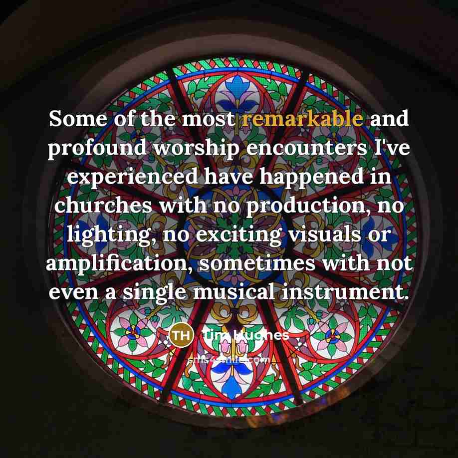 “Some of the most remarkable and profound worship encounters I've…” quote by Tim Hughes