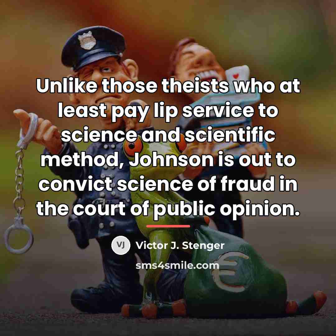 “Unlike those theists who at least pay lip service to…” quote by Victor J. Stenger