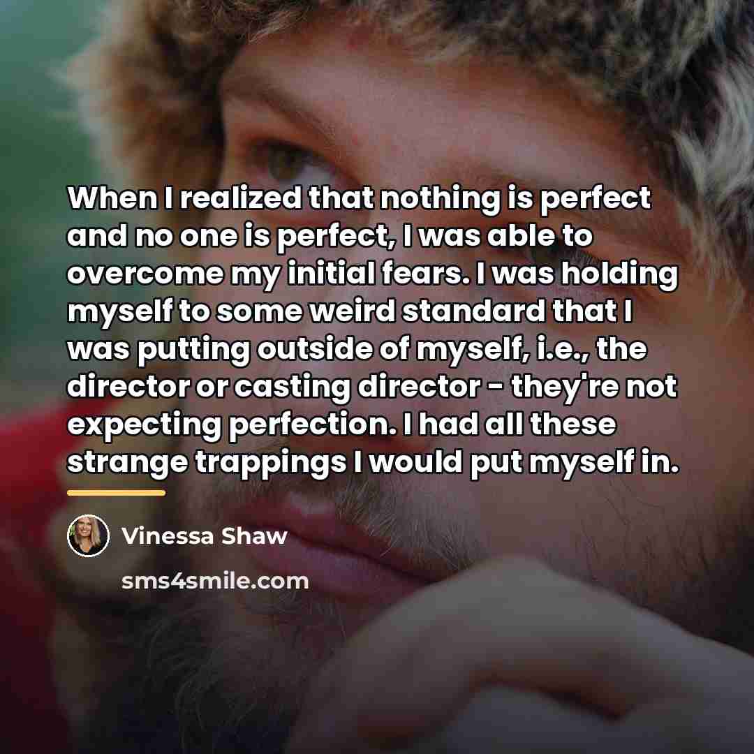 “When I realized that nothing is perfect and no one…” quote by Vinessa Shaw