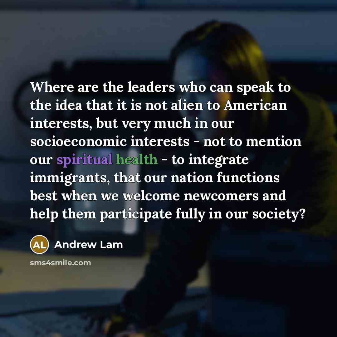 “Where are the leaders who can speak to the idea…” quote by Andrew Lam