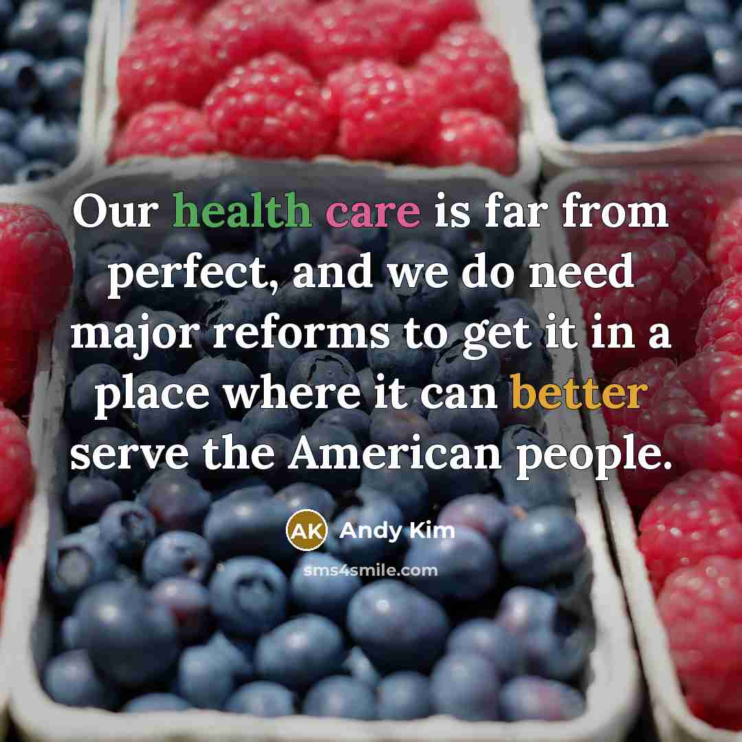 “Our health care is far from perfect, and we do…” quote by Andy Kim