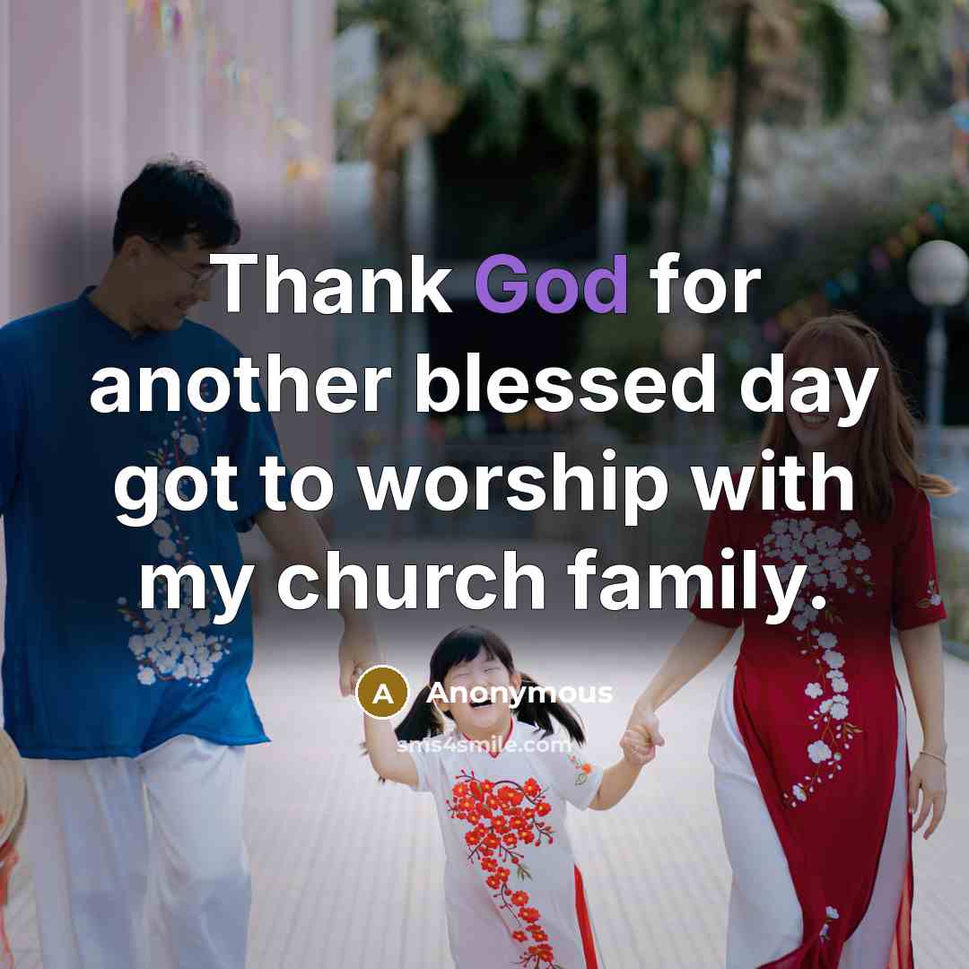 “Thank God for another blessed day got to worship with…” quote by Anonymous