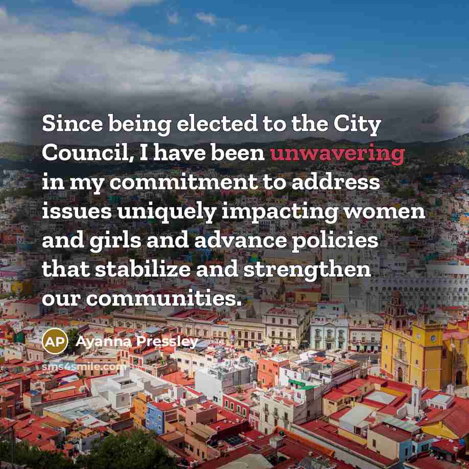 “Since being elected to the City Council, I have been…” quote by Ayanna Pressley