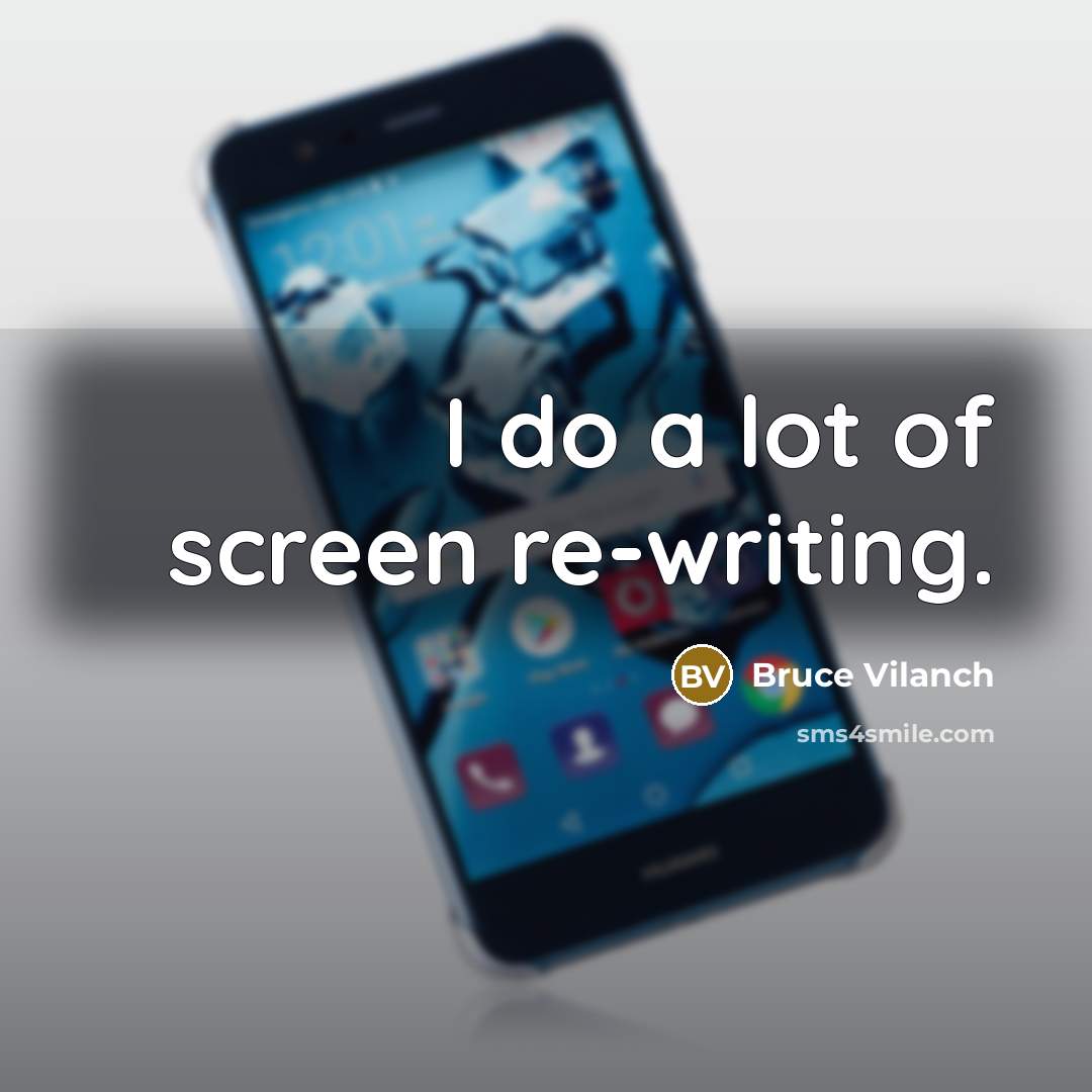 “I do a lot of screen re-writing.…” quote by Bruce Vilanch