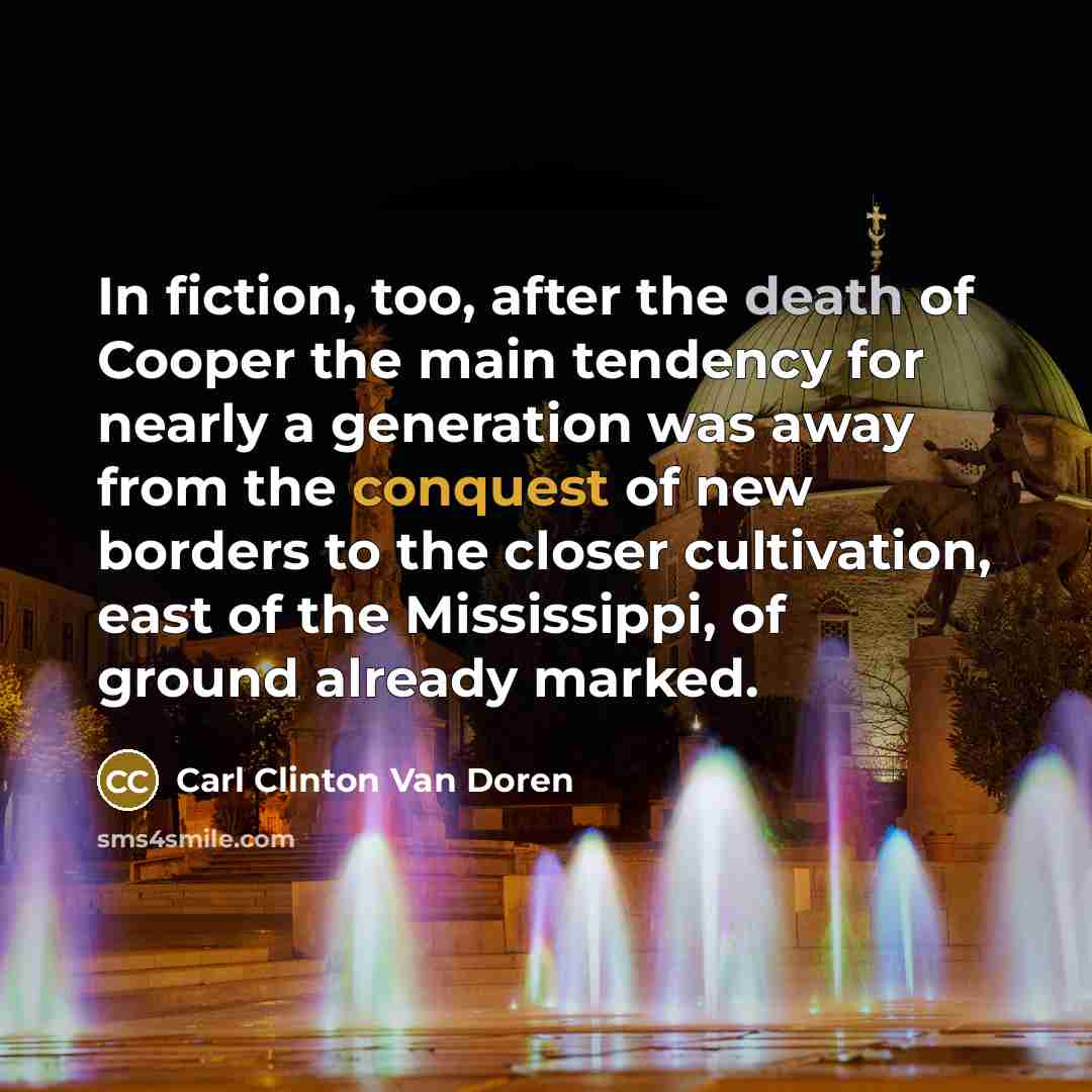 “In fiction, too, after the death of Cooper the main…” quote by Carl Clinton Van Doren