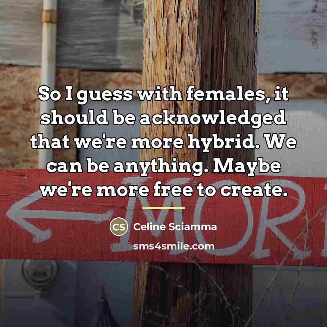 “So I guess with females, it should be acknowledged that…” quote by Celine Sciamma