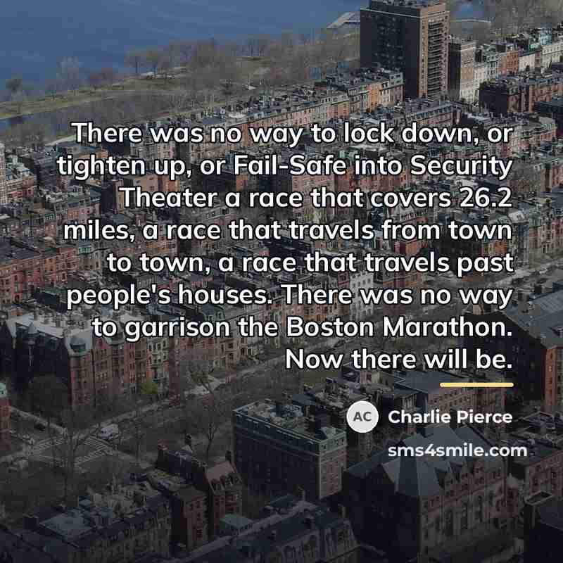 “There was no way to lock down, or tighten up,…” quote by Charlie Pierce