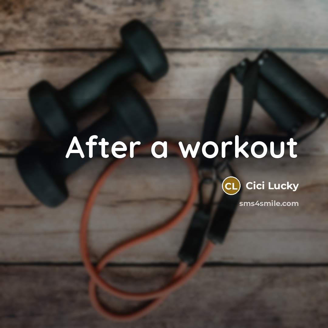 “After a workout…” quote by Cici Lucky