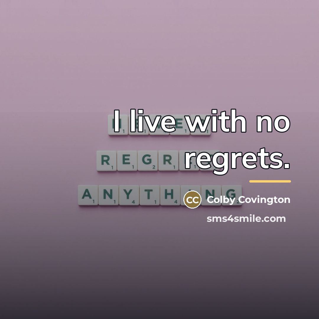 “I live with no regrets.…” quote by Colby Covington
