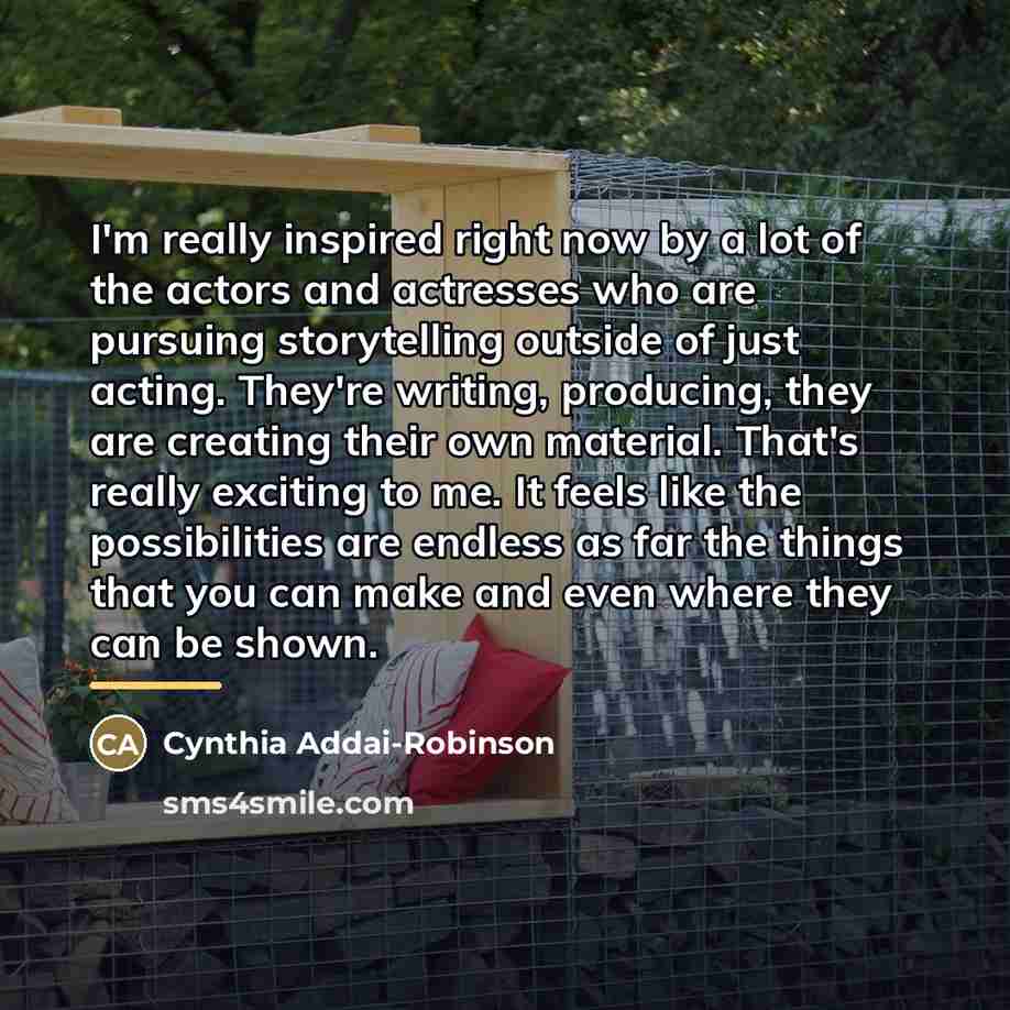 “I'm really inspired right now by a lot of the…” quote by Cynthia Addai-Robinson