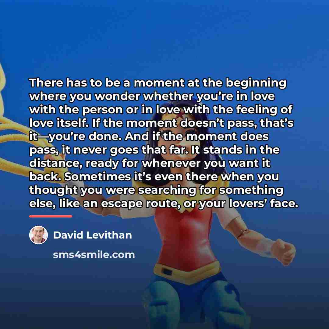 “There has to be a moment at the beginning where…” quote by David Levithan