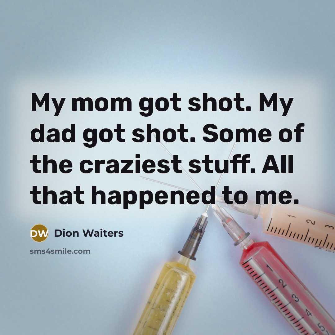“My mom got shot. My dad got shot. Some of…” quote by Dion Waiters