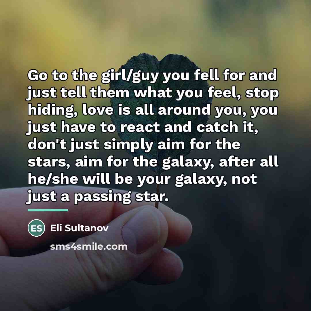 “Go to the girl/guy you fell for and just tell…” quote by Eli Sultanov