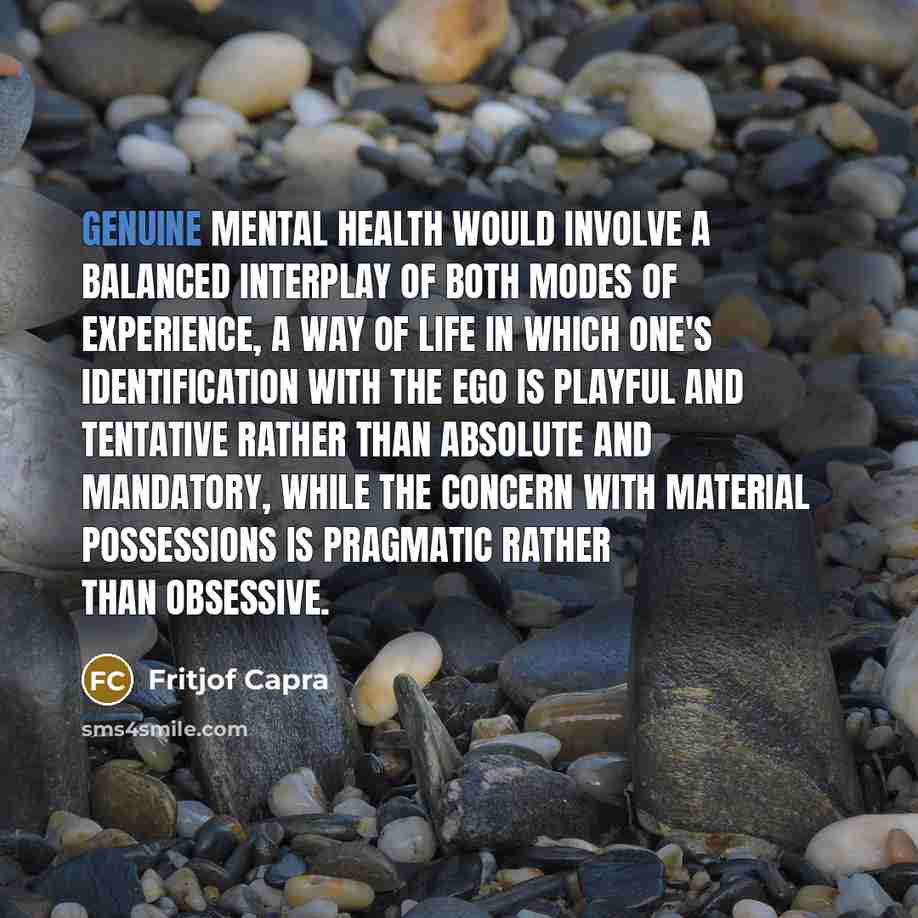 “Genuine mental health would involve a balanced interplay of both…” quote by Fritjof Capra