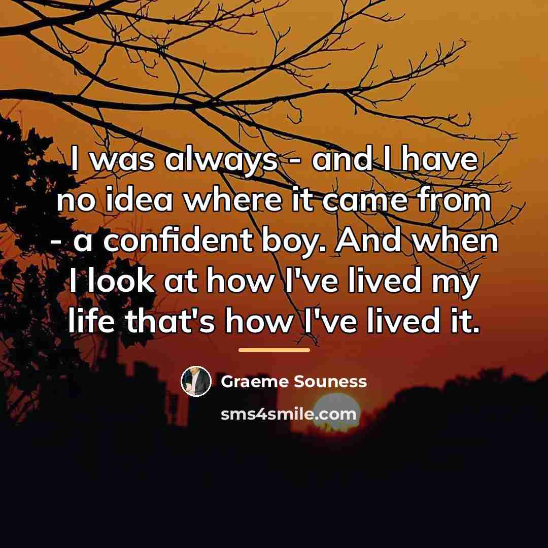 “I was always - and I have no idea where…” quote by Graeme Souness