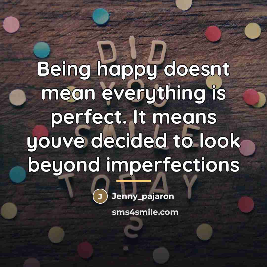 “Being happy doesnt mean everything is perfect. It means youve…” quote by Jenny_pajaron
