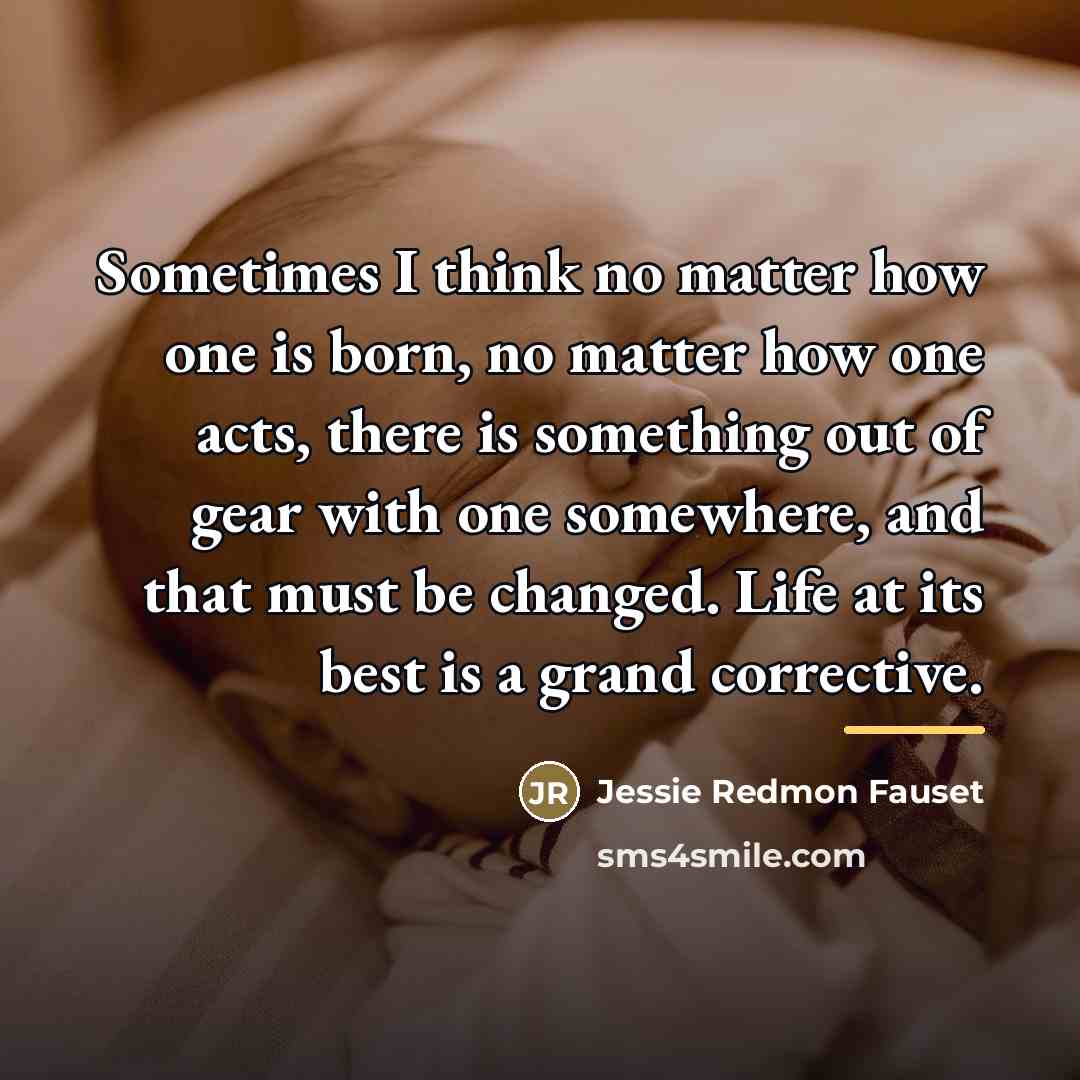 “Sometimes I think no matter how one is born, no…” quote by Jessie Redmon Fauset