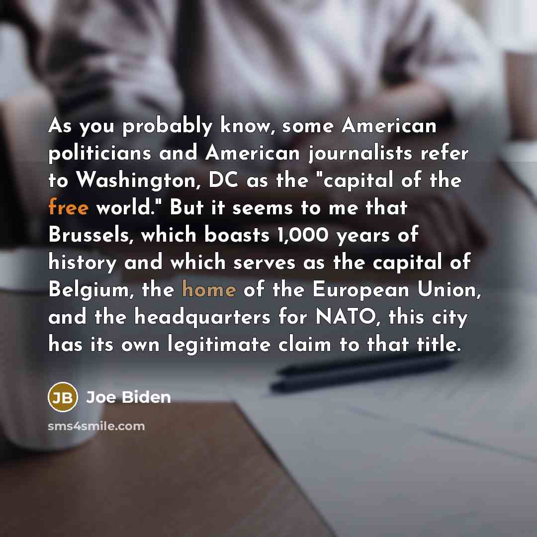 “As you probably know, some American politicians and American journalists…” quote by Joe Biden