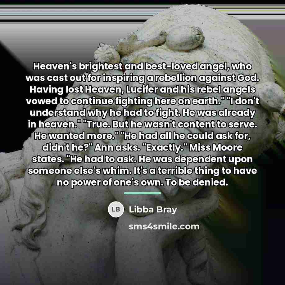“Heaven's brightest and best-loved angel, who was cast out for…” quote by Libba Bray
