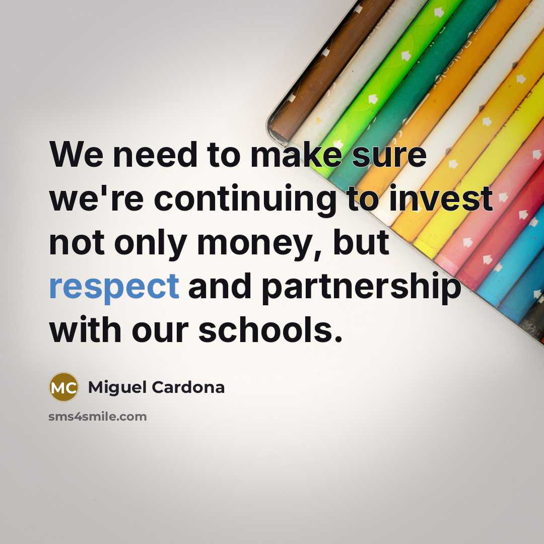 “We need to make sure we're continuing to invest not…” quote by Miguel Cardona