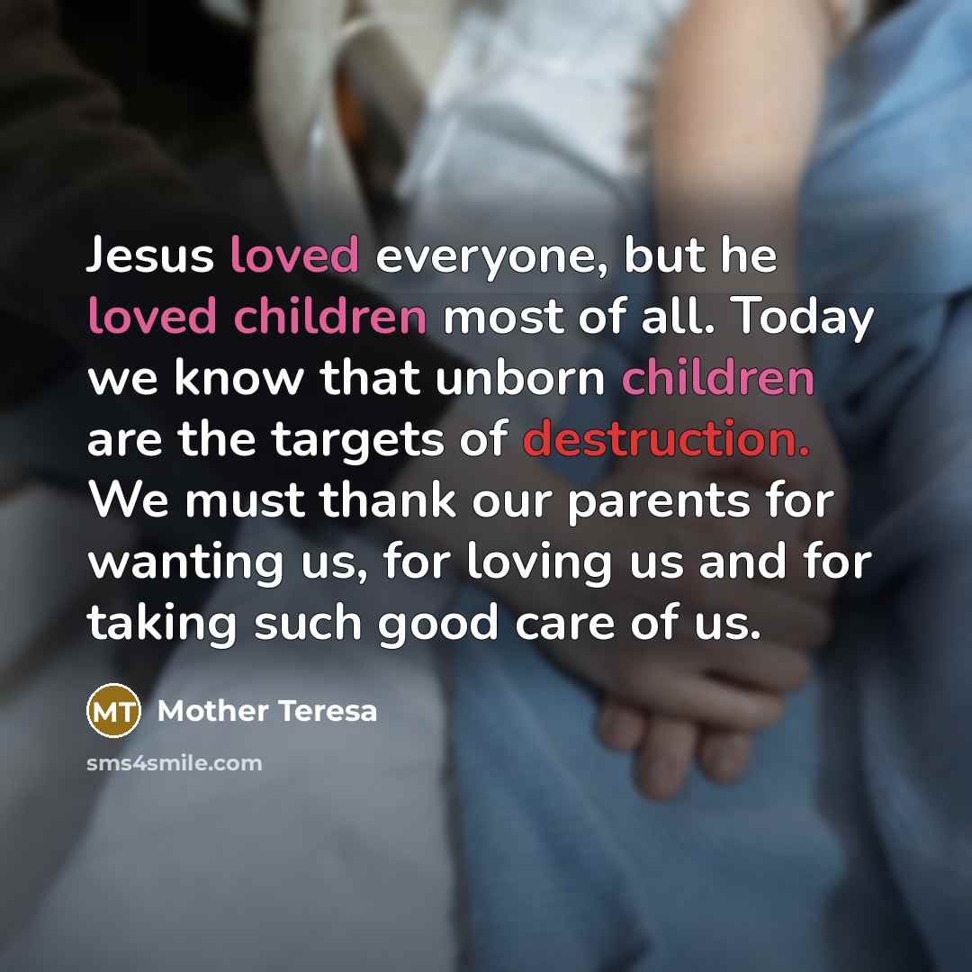 “Jesus loved everyone, but he loved children most of all.…” quote by Mother Teresa