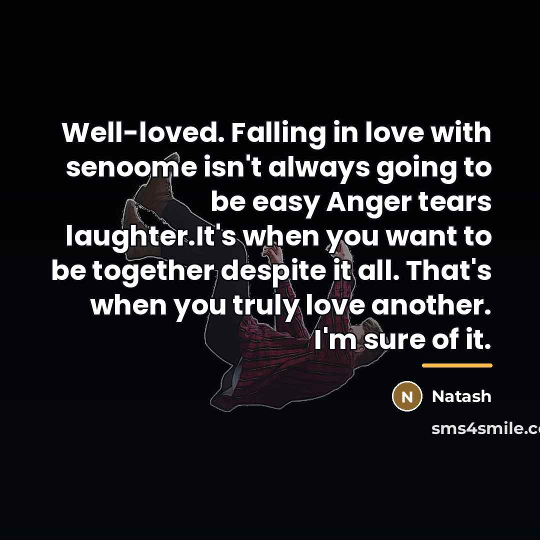 “Well-loved. Falling in love with senoome isn't always going to…” quote by Natash