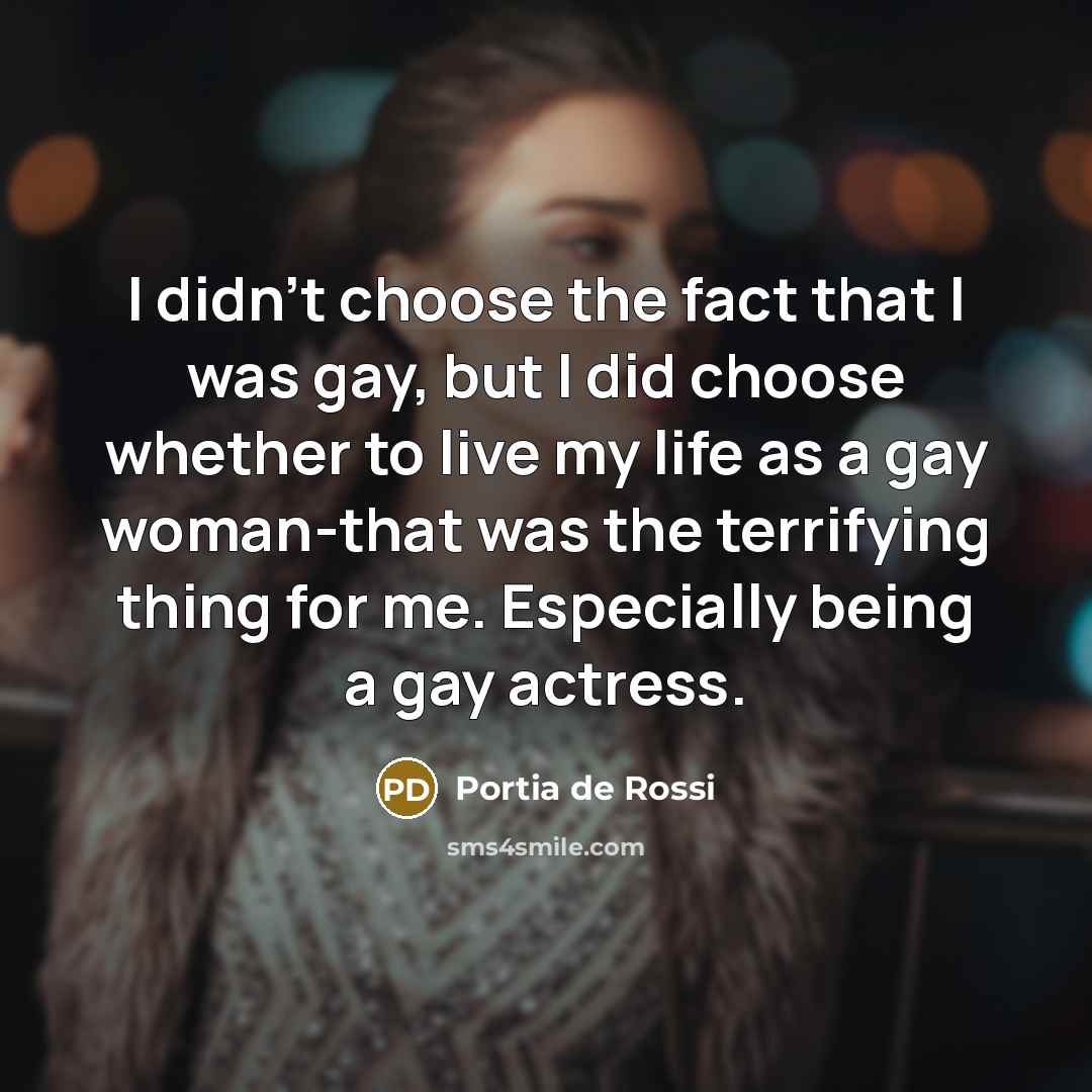 “I didn't choose the fact that I was gay, but…” quote by Portia de Rossi