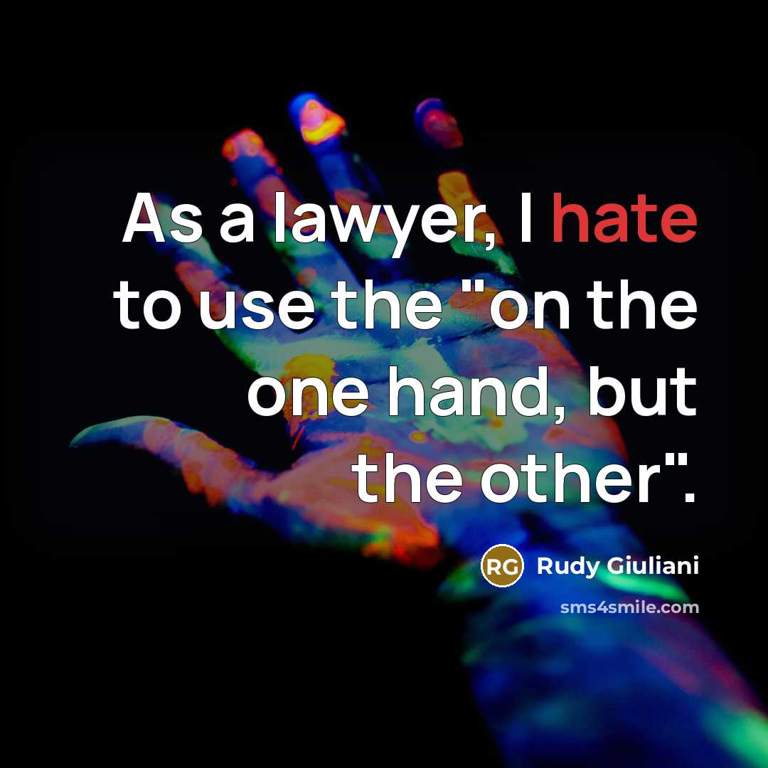 “As a lawyer, I hate to use the "on the…” quote by Rudy Giuliani