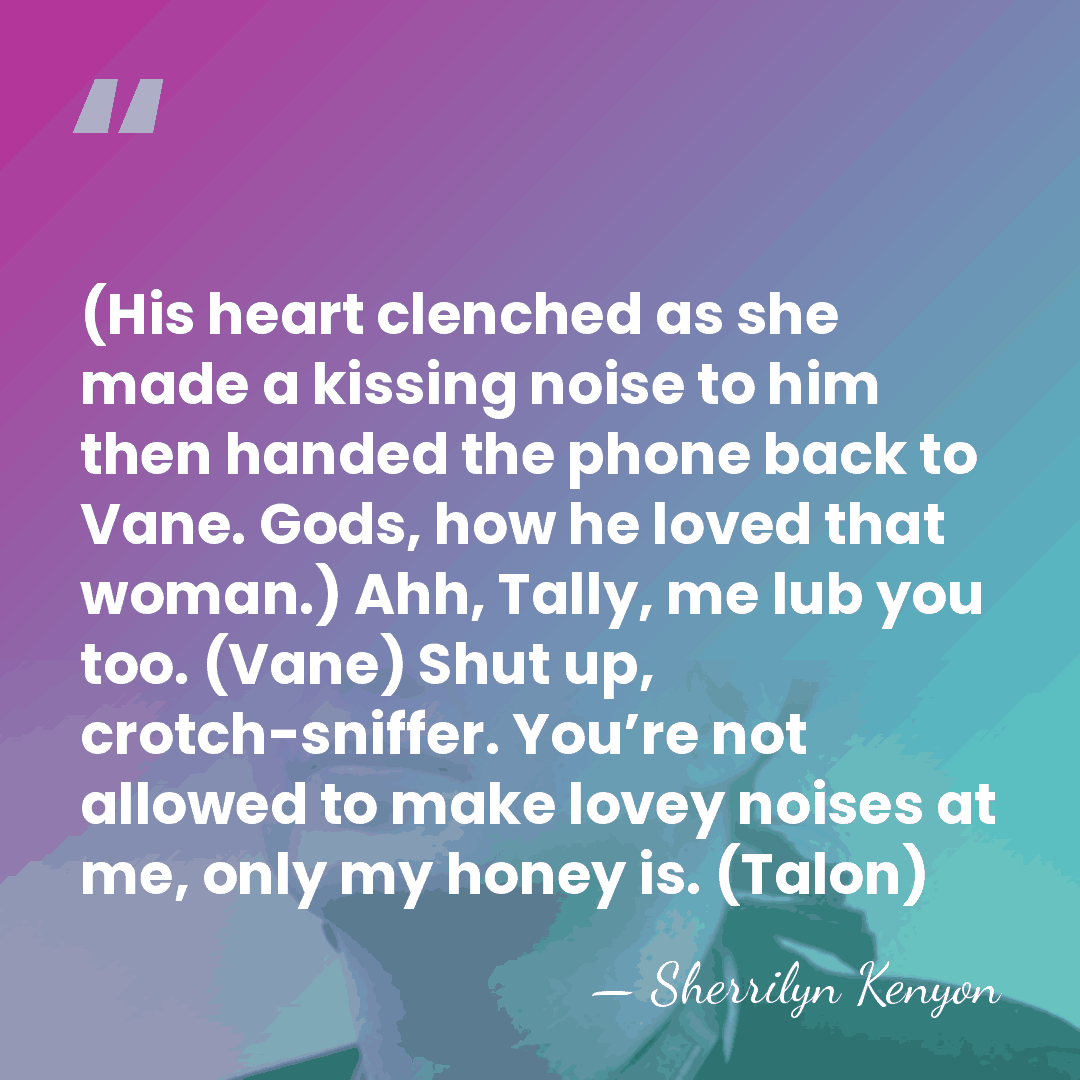 (His heart clenched as she made a kissing noise to him then&hellip; - Sherrilyn Kenyon