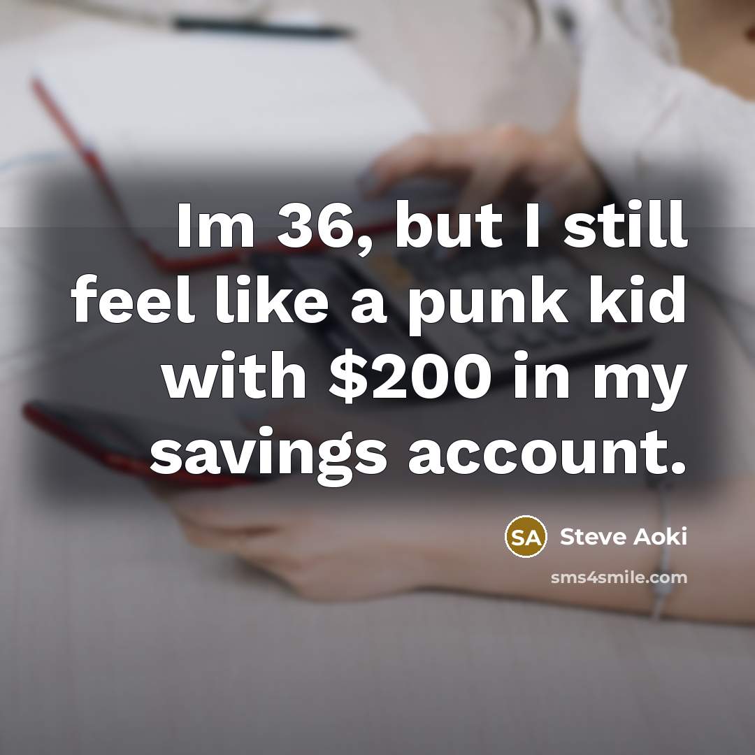 “Im 36, but I still feel like a punk kid…” quote by Steve Aoki