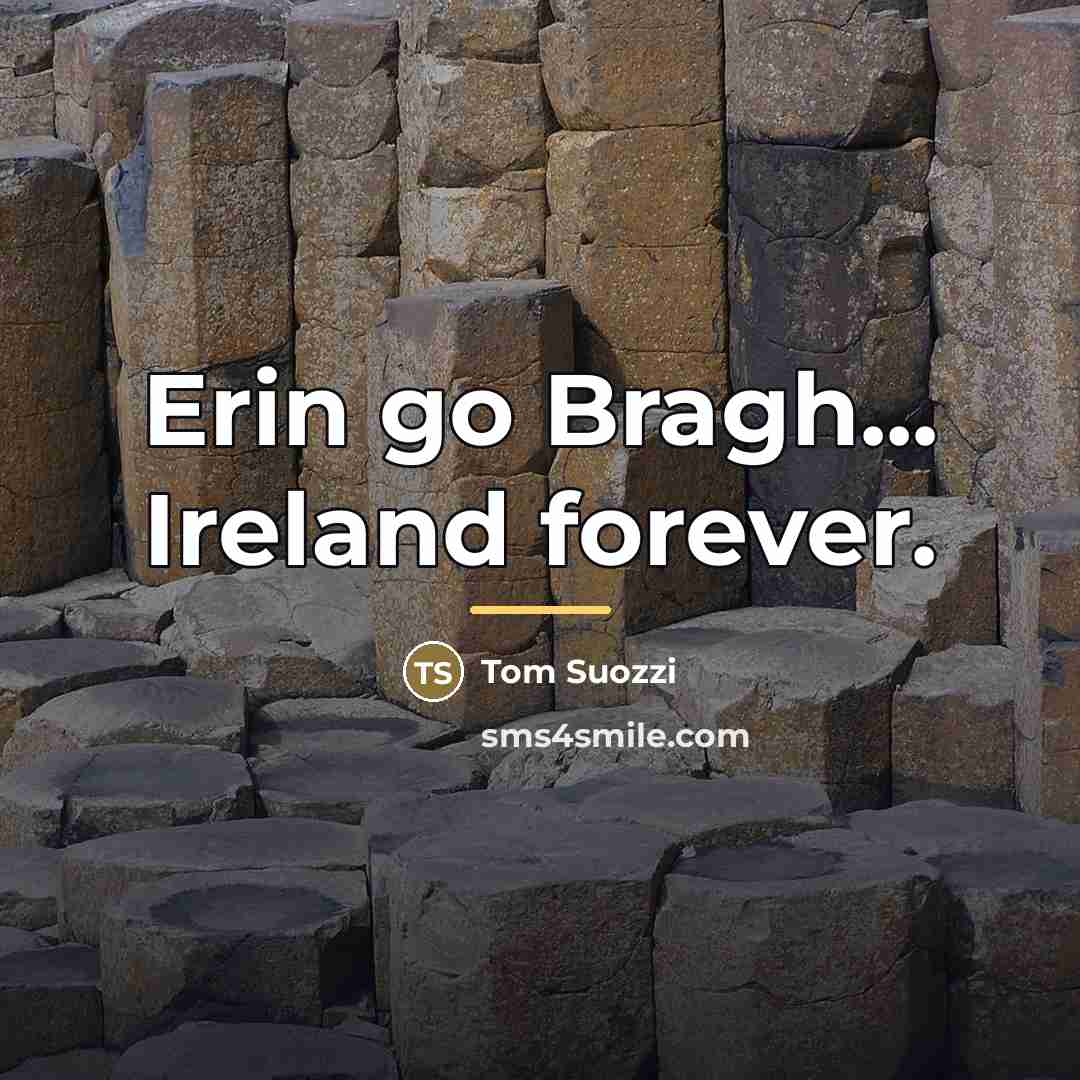 “Erin go Bragh... Ireland forever.…” quote by Tom Suozzi