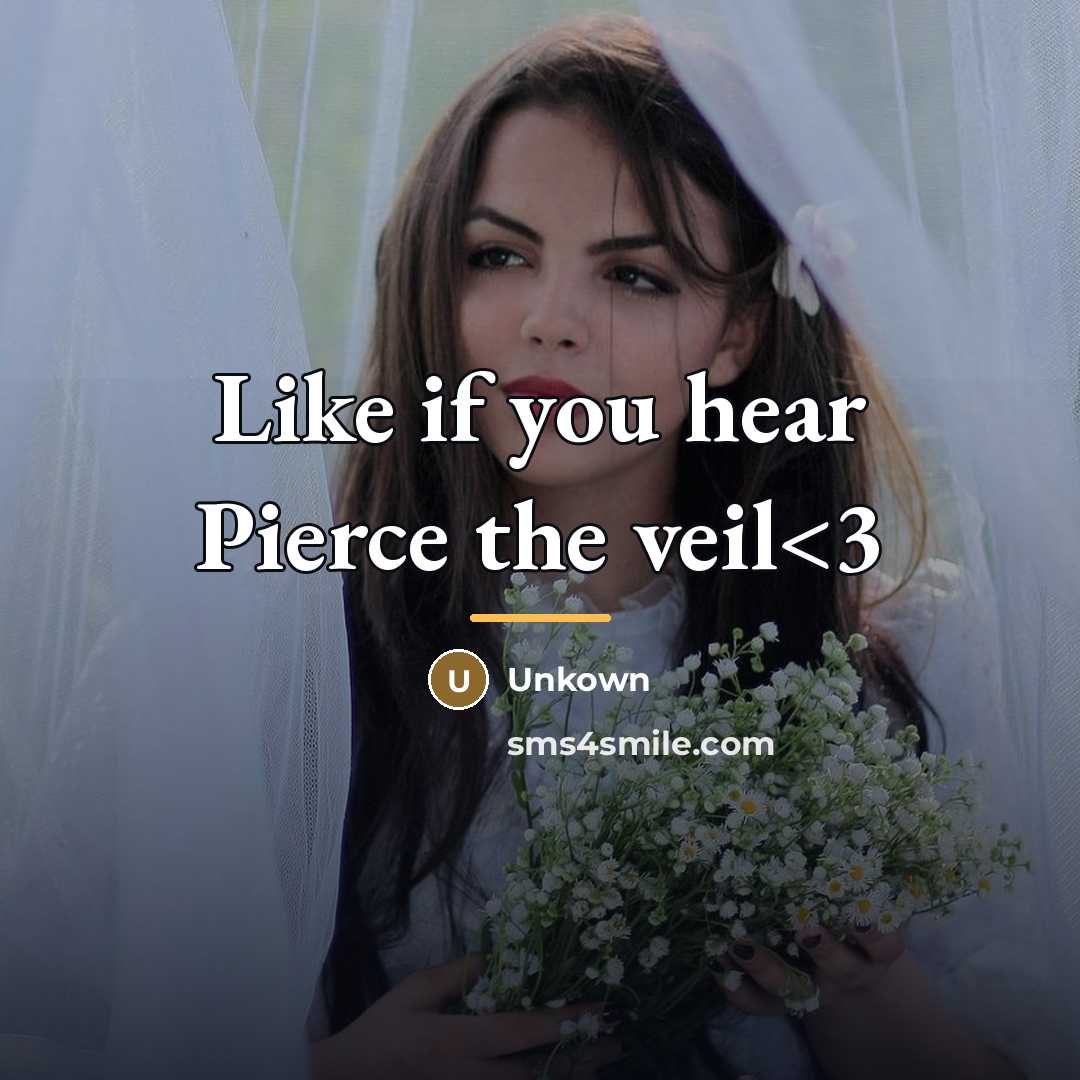 “Like if you hear Pierce the veil…” quote by Unkown